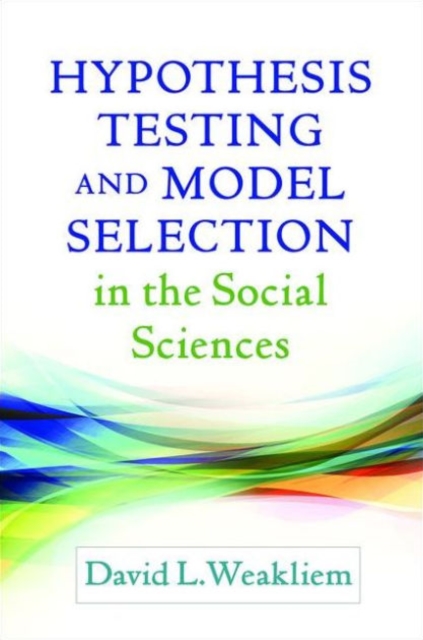 Hypothesis Testing and Model Selection in the Social Sciences, Hardback Book