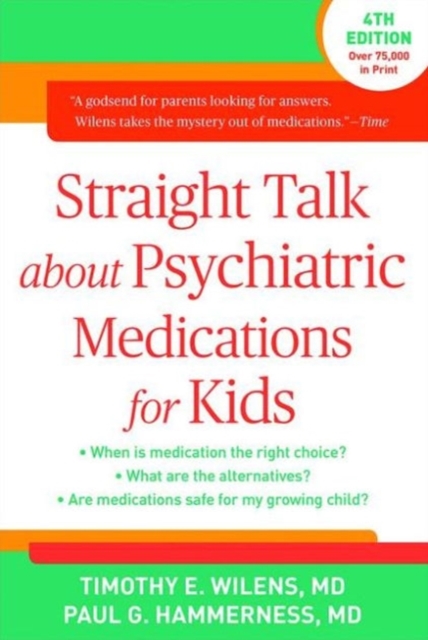 Straight Talk about Psychiatric Medications for Kids, Fourth Edition, Hardback Book