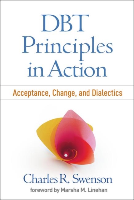 DBT Principles in Action : Acceptance, Change, and Dialectics, Hardback Book