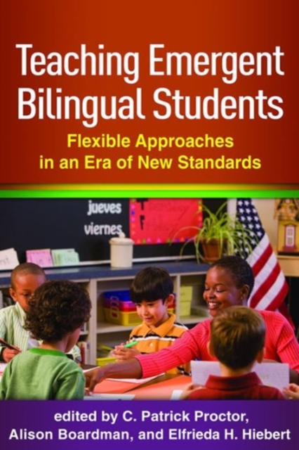 Teaching Emergent Bilingual Students : Flexible Approaches in an Era of New Standards, Paperback / softback Book