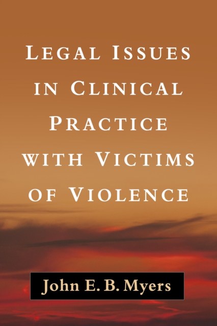 Legal Issues in Clinical Practice with Victims of Violence, EPUB eBook