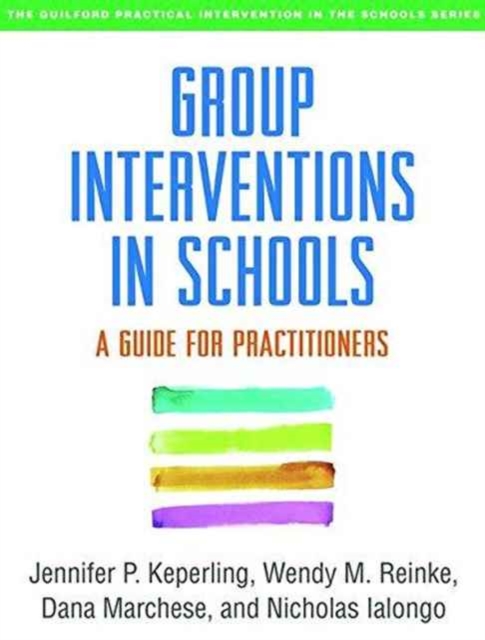 Group Interventions in Schools : A Guide for Practitioners, Paperback / softback Book