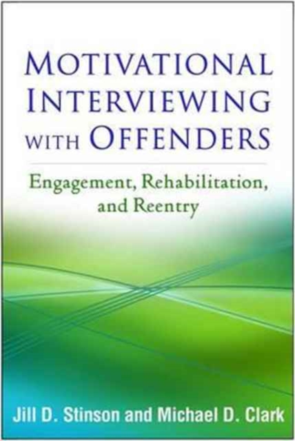Motivational Interviewing with Offenders : Engagement, Rehabilitation, and Reentry, Hardback Book