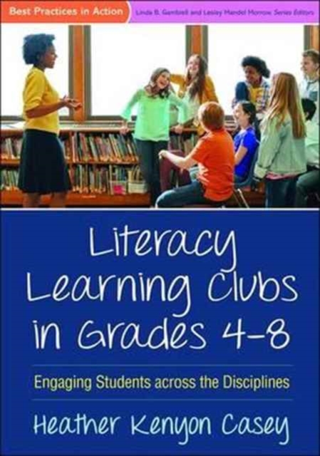 Literacy Learning Clubs in Grades 4-8 : Engaging Students across the Disciplines, Paperback / softback Book