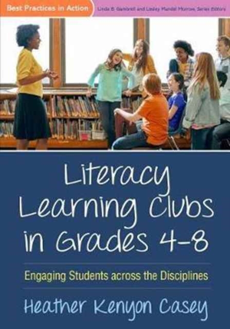 Literacy Learning Clubs in Grades 4-8 : Engaging Students across the Disciplines, Hardback Book