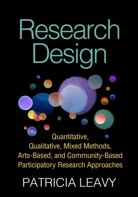 Research Design : Quantitative, Qualitative, Mixed Methods, Arts-Based, and Community-Based Participatory Research Approaches, PDF eBook