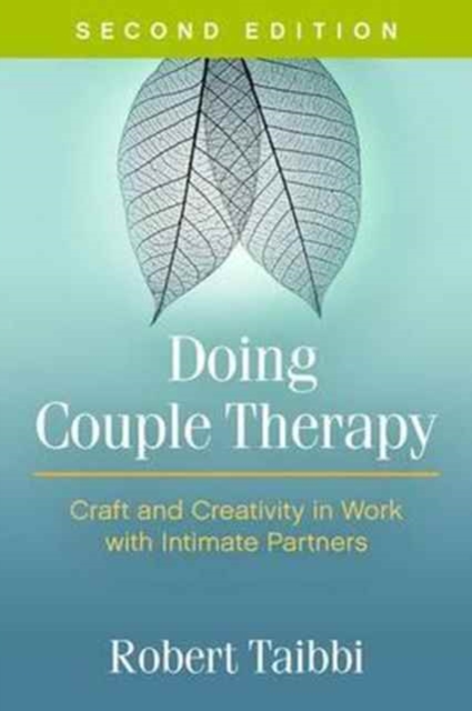 Doing Couple Therapy, Second Edition : Craft and Creativity in Work with Intimate Partners, Paperback / softback Book