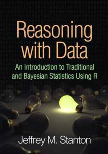 Reasoning with Data : An Introduction to Traditional and Bayesian Statistics Using R, Paperback / softback Book