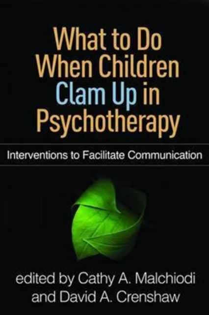 What to Do When Children Clam Up in Psychotherapy : Interventions to Facilitate Communication, Paperback / softback Book