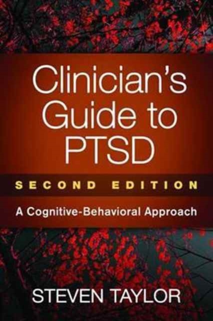 Clinician's Guide to PTSD, Second Edition : A Cognitive-Behavioral Approach, Paperback / softback Book