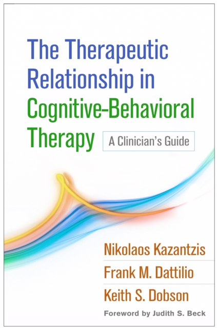 The Therapeutic Relationship in Cognitive-Behavioral Therapy : A Clinician's Guide, EPUB eBook