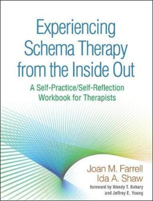 Experiencing Schema Therapy from the Inside Out : A Self-Practice/Self-Reflection Workbook for Therapists, Paperback / softback Book