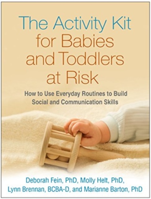 The Activity Kit for Babies and Toddlers at Risk : How to Use Everyday Routines to Build Social and Communication Skills, Hardback Book