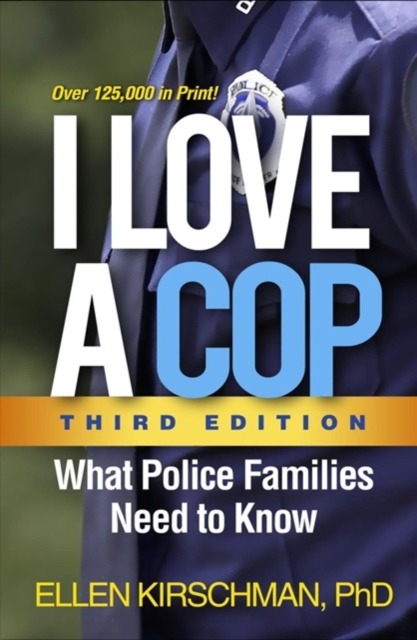 I Love a Cop, Third Edition : What Police Families Need to Know, Paperback / softback Book