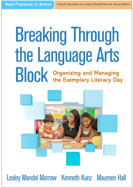 Breaking Through the Language Arts Block : Organizing and Managing the Exemplary Literacy Day, EPUB eBook