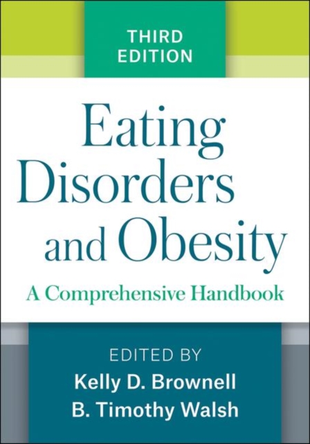 Eating Disorders and Obesity, Third Edition : A Comprehensive Handbook, Paperback / softback Book