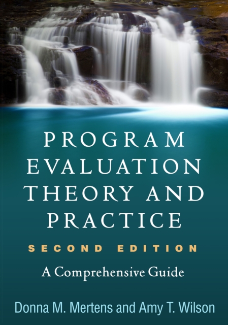 Program Evaluation Theory and Practice : A Comprehensive Guide, PDF eBook