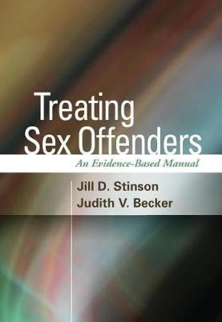 Treating Sex Offenders : An Evidence-Based Manual, Paperback / softback Book