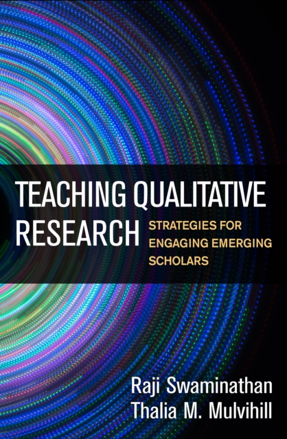 Teaching Qualitative Research : Strategies for Engaging Emerging Scholars, PDF eBook