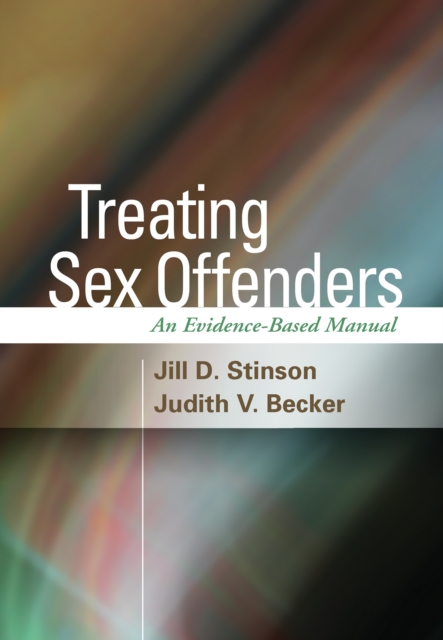 Treating Sex Offenders : An Evidence-Based Manual, PDF eBook