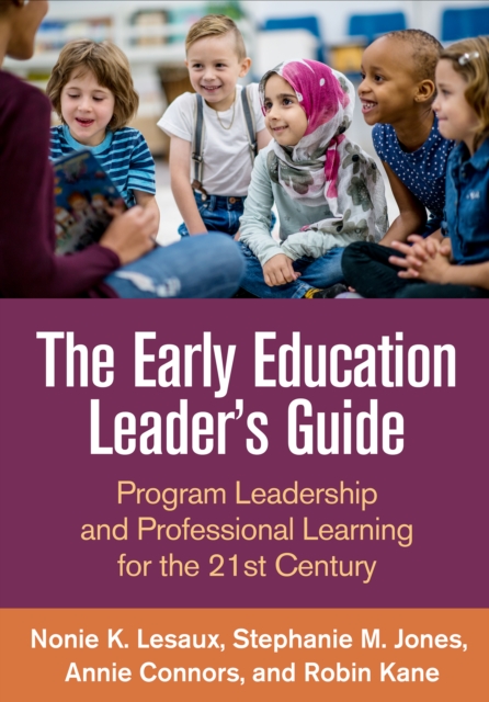 The Early Education Leader's Guide : Program Leadership and Professional Learning for the 21st Century, PDF eBook