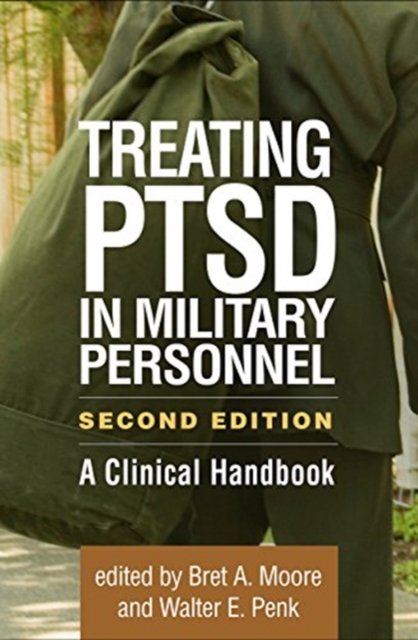 Treating PTSD in Military Personnel, Second Edition : A Clinical Handbook, Hardback Book