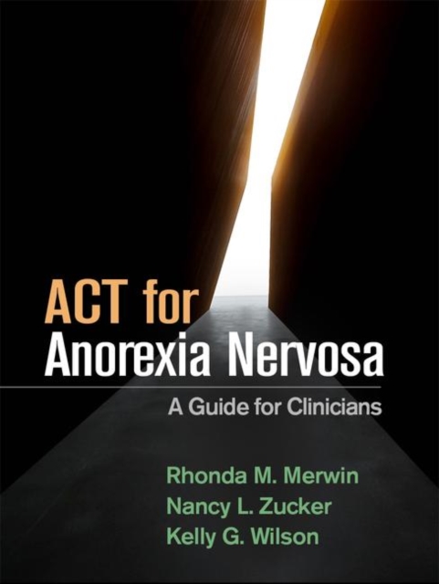 ACT for Anorexia Nervosa : A Guide for Clinicians, Paperback / softback Book