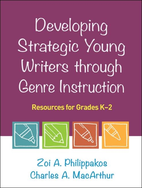 Developing Strategic Young Writers through Genre Instruction : Resources for Grades K-2, Paperback / softback Book