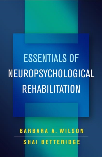 Essentials of Neuropsychological Rehabilitation, Hardback Book