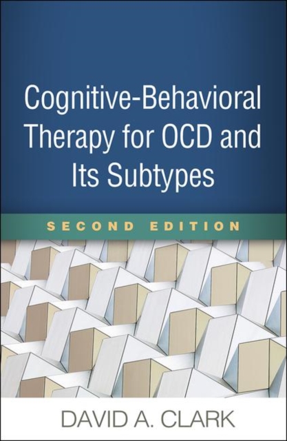 Cognitive-Behavioral Therapy for OCD and Its Subtypes, Second Edition, Hardback Book