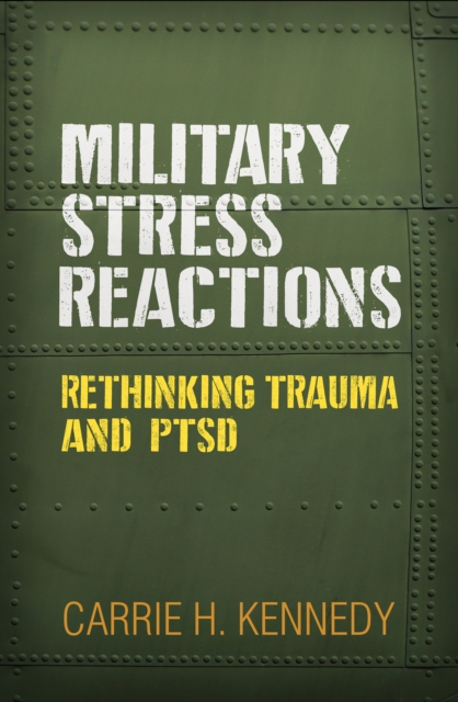 Military Stress Reactions : Rethinking Trauma and PTSD, PDF eBook