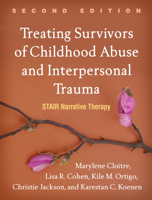 Treating Survivors of Childhood Abuse and Interpersonal Trauma : STAIR Narrative Therapy, PDF eBook
