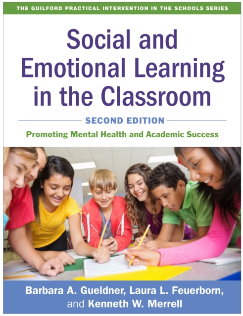 Social and Emotional Learning in the Classroom : Promoting Mental Health and Academic Success, PDF eBook