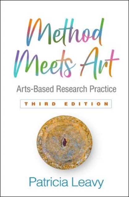 Method Meets Art, Third Edition : Arts-Based Research Practice, Hardback Book