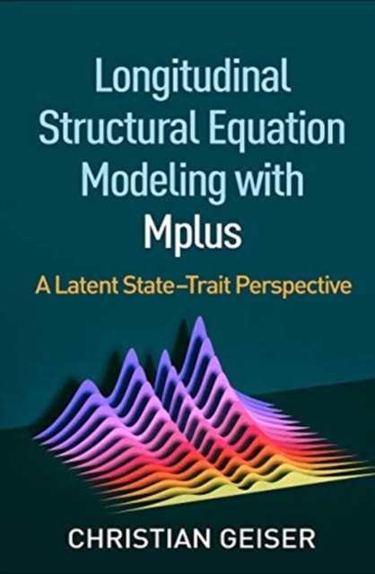 Longitudinal Structural Equation Modeling with Mplus : A Latent State-Trait Perspective, Hardback Book