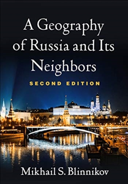 A Geography of Russia and Its Neighbors, Second Edition, Paperback / softback Book