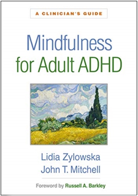Mindfulness for Adult ADHD : A Clinician's Guide, Hardback Book