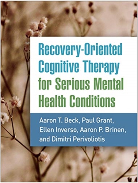 Recovery-Oriented Cognitive Therapy for Serious Mental Health Conditions, Paperback / softback Book