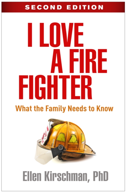 I Love a Fire Fighter : What the Family Needs to Know, PDF eBook