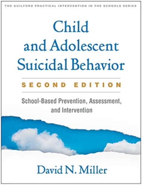 Child and Adolescent Suicidal Behavior, Second Edition : School-Based Prevention, Assessment, and Intervention, Paperback / softback Book