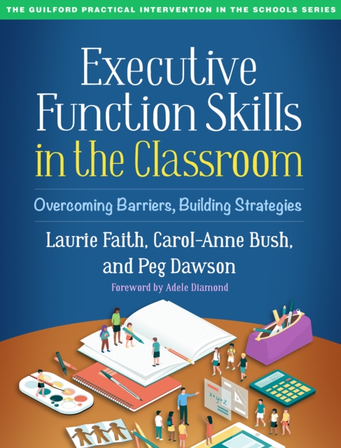 Executive Function Skills in the Classroom : Overcoming Barriers, Building Strategies, PDF eBook