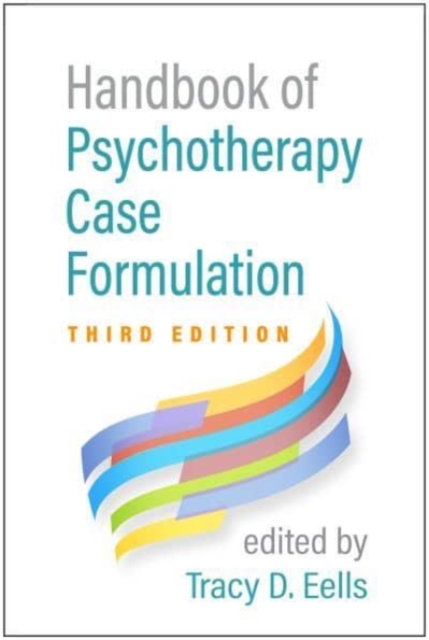 Handbook of Psychotherapy Case Formulation, Third Edition, Paperback / softback Book