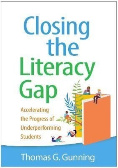 Closing the Literacy Gap : Accelerating the Progress of Underperforming Students, Paperback / softback Book