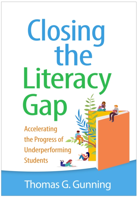 Closing the Literacy Gap : Accelerating the Progress of Underperforming Students, PDF eBook