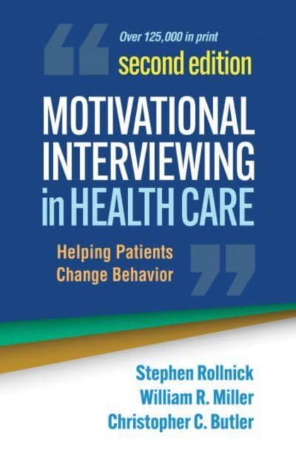 Motivational Interviewing in Health Care, Second Edition : Helping Patients Change Behavior, Paperback / softback Book