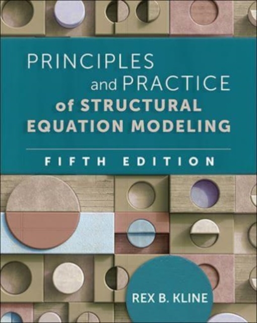 Principles and Practice of Structural Equation Modeling, Fifth Edition, Hardback Book