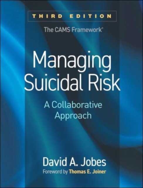 Managing Suicidal Risk, Third Edition : A Collaborative Approach, Hardback Book