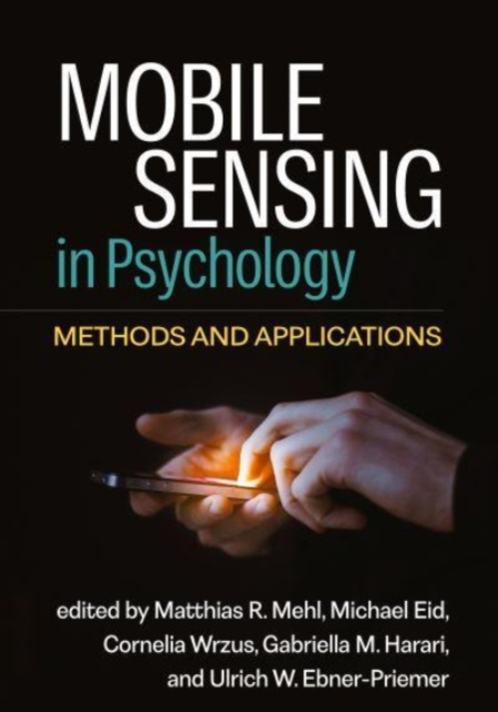 Mobile Sensing in Psychology : Methods and Applications, Hardback Book