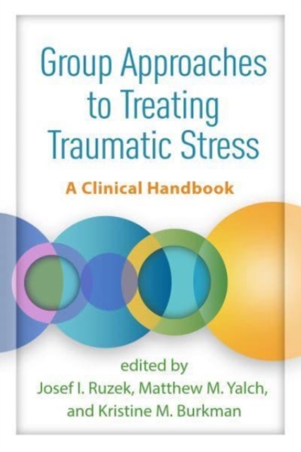 Group Approaches to Treating Traumatic Stress : A Clinical Handbook, Hardback Book