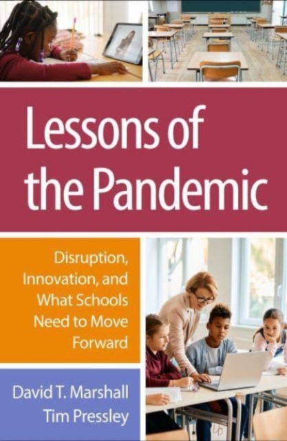 Lessons of the Pandemic : Disruption, Innovation, and What Schools Need to Move Forward, Paperback / softback Book